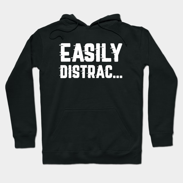 Easily Distrac Hoodie by LuckyFoxDesigns